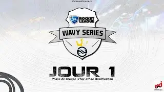 Wavy Series S3 - Jour 1 - Phase de Groupe & Play-off Qualification