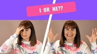 I or Me  - English Vocabulary