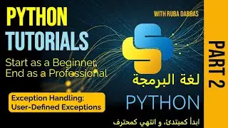 12. Python Tutorial. Exception Handling: Custom Exceptions / User-Defined Exceptions - Part Two.