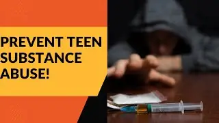 How To PREVENT Teenage SUBSTANCE Abuse