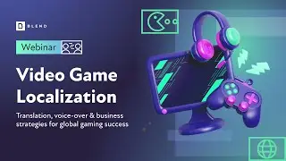 Video Game Localization Webinar