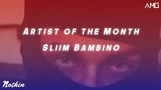 Artist Of The Month: Sliim Bambino (June 2019)