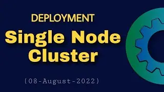 Single Node Cluster Deployment