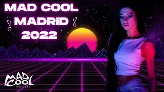 Mad Cool 2022 - Madrid's Hottest Music Festival !