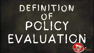 What is Policy Evaluation | Policy Monitoring | Definition of Policy Evaluation Simplified