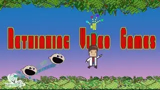 Rethinking Video Games