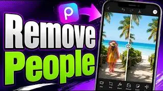 How To Remove People In Picsart Mobile [2026 Guide]