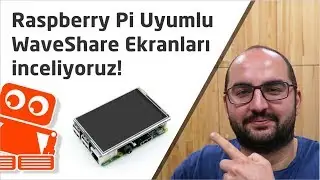 Raspberry Pi Ekranları İnceleme ve Bağlama - Waveshare