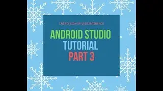 How to make Sign up User Interface Using Linear Layout in Android studio Part 3