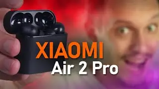 Обзор Xiaomi Mi Air 2 Pro. Лучшие TWS наушники за 100$