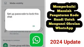 Cara Mengatur Kode Sandi untuk Mengunci Obrolan Ini Perbaikan Masalah WhatsApp 2024 |