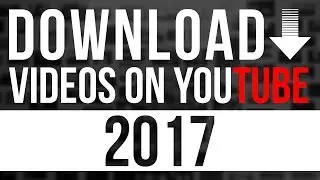 How to download video from youtube 2017