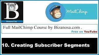 10. Mailchimp segments /list segmentation - Bizanosa Mailchimp tutorial
