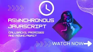 The Complete Guide to Asynchronous JavaScript: Mastering Callbacks, Promises, and Async/Await
