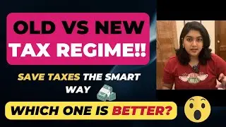New Tax Regime vs Old Tax Regime | Which one is BETTER? | Save Your Taxes