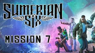 Sumerian Six Walkthrough: Mission 7 [HARD] (No Commentary)