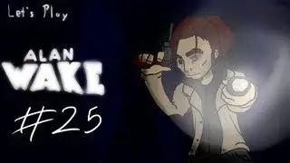 Lets Play Alan Wake Part 25 Floods and Fools