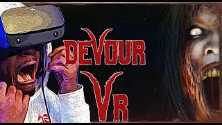 MY WORST NIGHTMARE CAME TRUE | Devour VR Gameplay