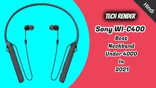 Best Neckband Under 4000 | Sony WI-C400 Unboxing in 2021 | Hindi | Tech Render