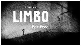 Download the game LIMBO for free..