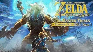 The Legend of Zelda: Breath of the Wild ~The Master Trials DLC~ Review for the Nintendo Switch