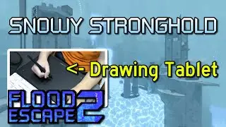 Snowy Stronghold with DRAWING TABLET Complete! Flood Escape 2: Community Maps (FE2CM) | Roblox