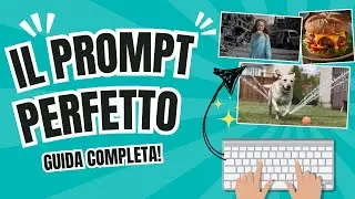 Come scrivere il PROMPT PERFETTO per CREARE immagini con l'IA. Guida completa!