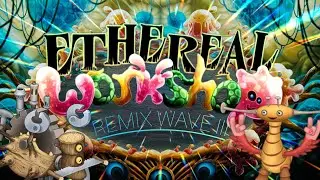 My Singing Monsters: Ethereal Workshop Remix Wave 3