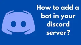 How to add a Discord Bot (Quick Tips)