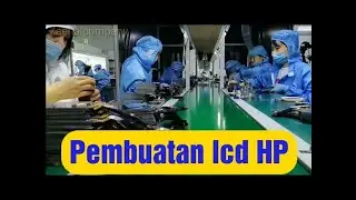 Intip pabrik pembuatan Liquid Crystal Display (LCD) smartphone PART.2