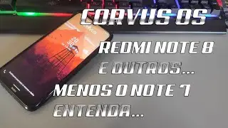 CORVUS OS REDMI NOTE 8 E OUTROS