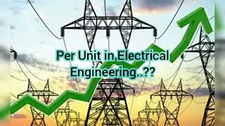 What is P U in Electrical Engineering..?? || Technical Q & A