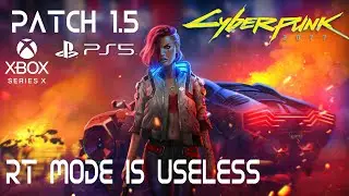 Cyberpunk 2077 - Next-Gen Patch 1.5 - Ray Tracing Mode is Useless
