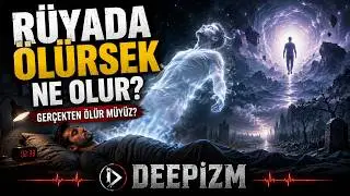 RÜYAMIZDA ÖLÜRSEK NE OLUR !
