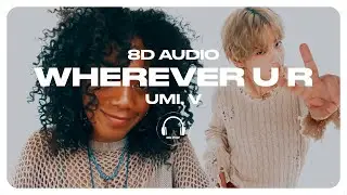 UMI, V - wherever u r (ft. V of BTS) [8D AUDIO] 🎧USE HEADPHONES🎧