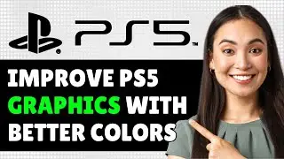 How to Improve PS5 Graphics with Better Colors (Quick & Easy)