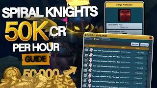 Spiral Knights Forge Box Farming Guide ~50K Crowns per Hour