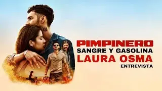 PIMPINERO: SANGRE Y GASOLINA - LAURA  OSMA I Entrevista