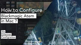 Blackmagicdesign Atem Switcher Ethernet Configuration For Atem Software Control Panel (MAC)