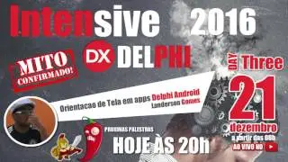 Intensive Delphi 2016 - 21/12 - Dia 03 Noite