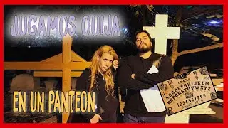 JUGAMOS OUIJA EN UN PANTEON