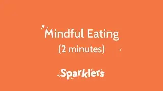 Mindful Eating (2 minutes)