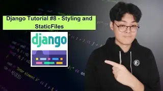 Django Tutorial #8 - Styling and Static Files | Learn Django Web Development