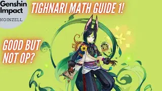 Tighnari Math Guide 1! Good but not OP??