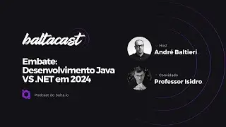 Desenvolvimento Java VS .NET em 2024 | Baltacast 