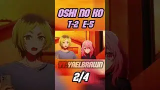 💀SE QUIERE DAR A LA HERMANA DEL PROTA💀||✨Oshi No Ko T-2 E-5✨|| PARTE 2|| #anime #oshinoko #short
