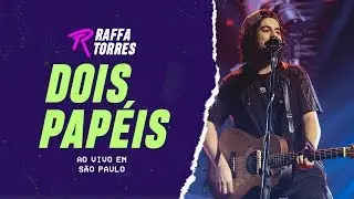 RAFFA TORRES - Dois Papéis (Ao Vivo Em São Paulo