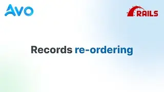 Records ordering for Rails using Avo Admin