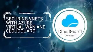 Improve Azure Virtual WAN security with CloudGuard: Security between vNETs