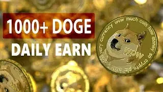 Daily 1000+ Dogecoin: Earn 1 Doge 1 Minute Without Investment